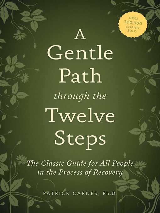 Title details for A Gentle Path through the Twelve Steps by Patrick J Carnes - Wait list